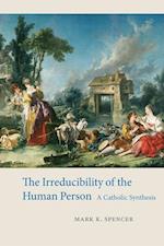 The Irreducibility of the Human Person