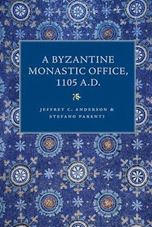 A Byzantine Monastic Office, 1110 A.D.