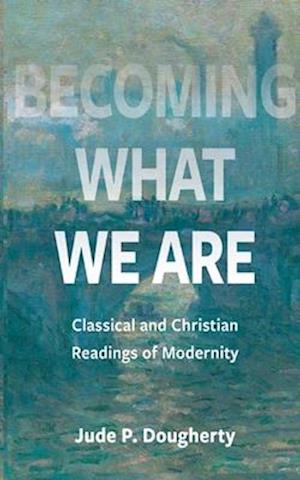 Becoming What We Are