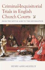 Criminal-Inquisitorial Trials in English Church Courts