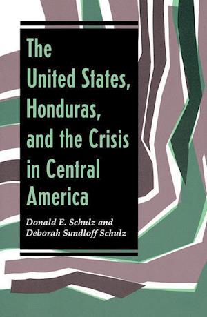 The United States, Honduras, And The Crisis In Central America