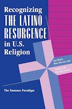 Recognizing The Latino Resurgence In U.s. Religion