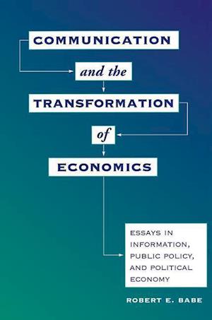 Communication And The Transformation Of Economics
