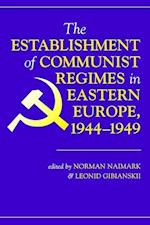 The Establishment of Communist Regimes in Eastern Europe, 1944–1949