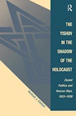 The Yishuv In The Shadow Of The Holocaust
