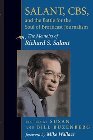 Salant, CBS, And The Battle For The Soul Of Broadcast Journalism