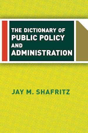 The Dictionary Of Public Policy And Administration