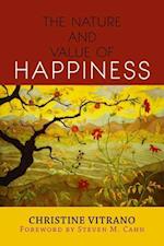 The Nature and Value of Happiness