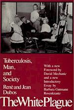 The White Plague: Tuberculosis, Man, and Society 