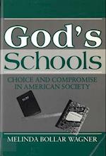 God's Schools: Choice and Compromise in American Society 