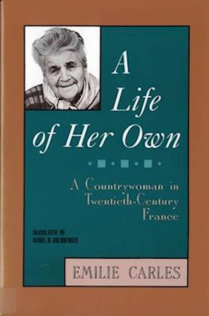 A Life of Her Own: A Countrywoman in Twentieth-Century France