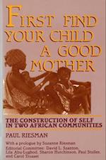First Find Your Child a Good Mother: The Construction of Self in Two African Communities 