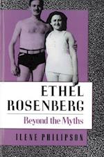 Ethel Rosenberg: Beyond the Myths 