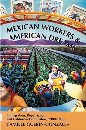 Guerin-Gonzales, C:  Mexican Workers and American Dreams