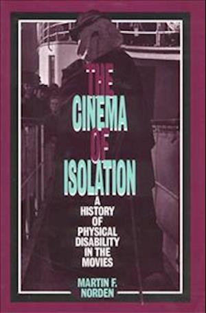 Norden, M:  The Cinema of Isolation