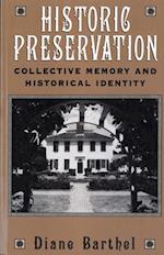 Historic Preservation: Collective Memory and Historical Identity 