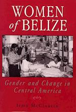 Women of Belize: Gender and Change in Central America 