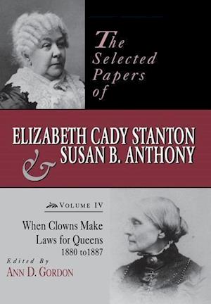 The Selected Papers of Elizabeth Cady Stanton and Susan B.