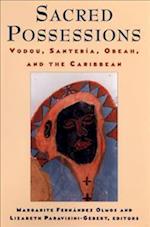 Sacred Possessions: Vodou, Santerfa, Obeah, and the Caribbean 