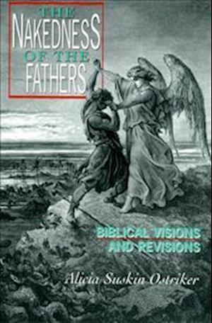 The Nakedness of the Fathers: Biblical Visions and Revisions