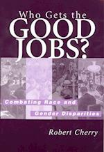 Who Gets the Good Jobs?