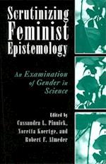 Scrutinizing Feminist Epistemology