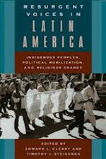 Resurgent Voices in Latin America: Indigenous Peoples, Political Mobilization, and Religious Change 