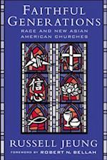 Faithful Generations: Race and New Asian American Churches 