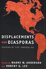 Displacements and Diasporas: Asians in the Americas 