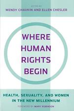 Where Human Rights Begin: Health, Sexuality, and Women in the New Millennium 