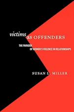 Miller, S:  Victims as Offenders
