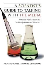 A Scientist's Guide To Talking With The Media