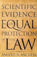 Scientific Evidence and Equal Protection of the Law