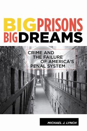 Big Prisons, Big Dreams