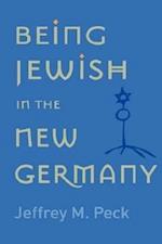 Peck, J:  Being Jewish in the New Germany