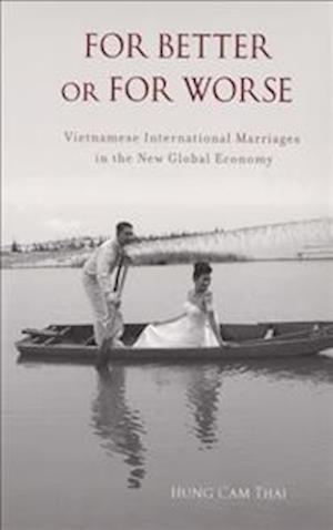 For Better or for Worse: Vietnamese International Marriages in the New Global Economy