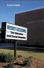 Risky Lessons: Sex Education and Social Inequality 