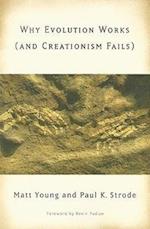 Why Evolution Works (and Creationism Fails)