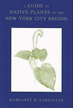 A Guide to Native Plants of the New York City Region