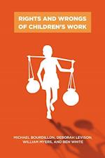Bourdillon, M:  Rights And Wrongs Of Children's Work