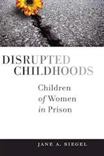 Siegel, J:  Disrupted Childhoods