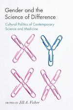 Gender and the Science of Difference: Cultural Politics of Contemporary Science and Medicine 