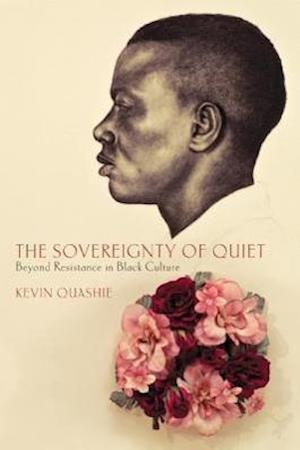 Quashie, K:  The Sovereignty of Quiet