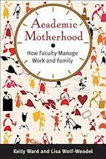 Ward, K:  Academic Motherhood