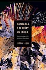 Hormones, Heredity and Race