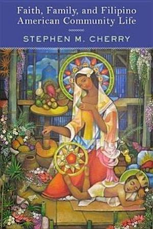 Cherry, S:  Faith, Family, and Filipino American Community L