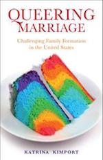 Queering Marriage: Challenging Family Formation in the United States 
