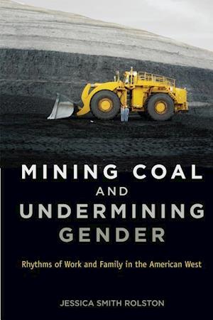Rolston, J:  Mining Coal and Undermining Gender