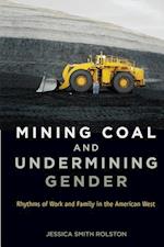 Rolston, J:  Mining Coal and Undermining Gender