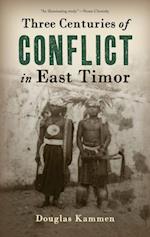 Three Centuries of Conflict in East Timor